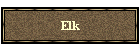 Elk